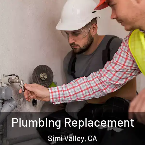  Plumbing Replacement Simi Valley, CA