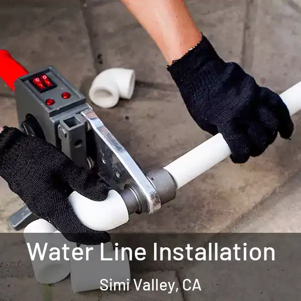  Water Line Installation Simi Valley, CA